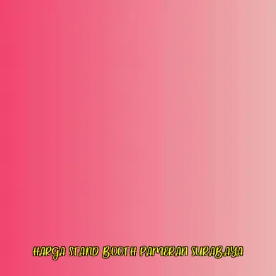 Harga Stand Booth Pameran Surabaya